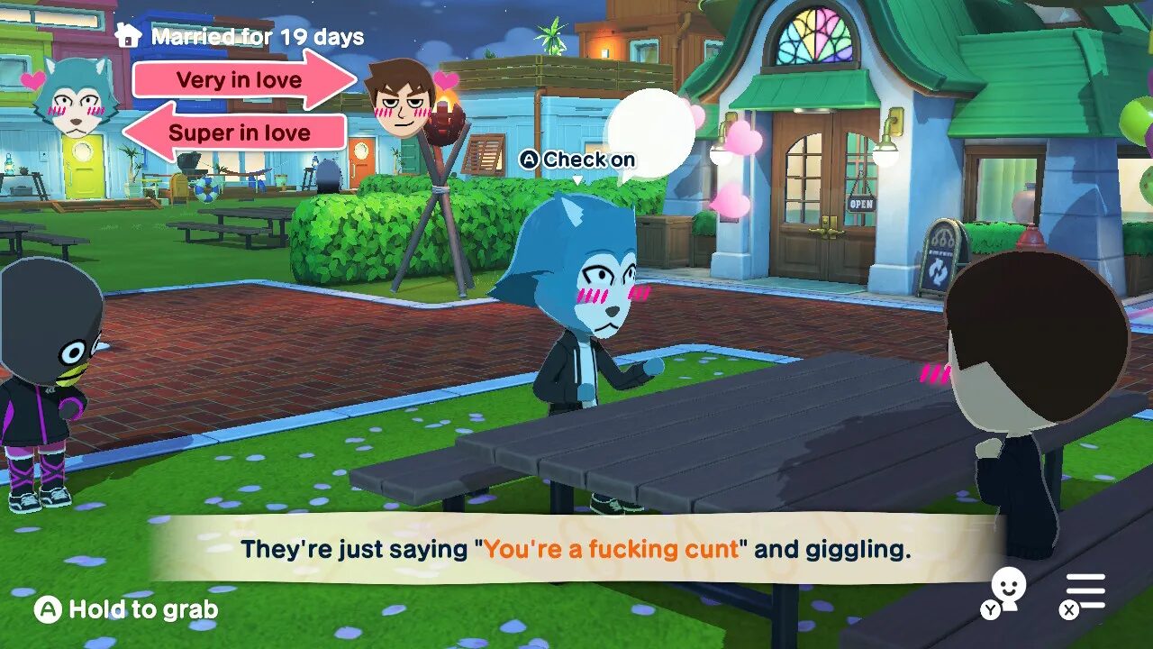 A screenshot of Tomodachi Life: Living the Dream showing a Mii of Legoshi from Beastars (an anthropomorphic gray wolf) and me (a human with brown hair) blushing with the game’s prompt showing “They’re just saying ‘You’re a fucking cunt’ and giggling.” A Mii of Tux the Penguin is shocked while pretending to check the time.